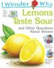 I_wonder_why_lemons_taste_sour_and_other_questions_about_senses