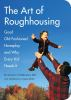 The_art_of_roughhousing