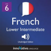 Learn_French_-_Level_6__Lower_Intermediate_French__Volume_1