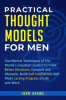 Practical_Thought_Models_for_Men__Use_Mental_Techniques_of_the_World__s_Greatest_Leaders_to_Make_B