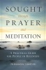 Sought_Through_Prayer_And_Meditation