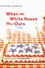 When_the_white_house_was_ours