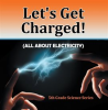 Let_s_Get_Charged___All_About_Electricity____5th_Grade_Science_Series